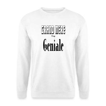 Grand Mère Trop Géniale Mamie - Sweat-shirt Unisexe - blanc - Devant