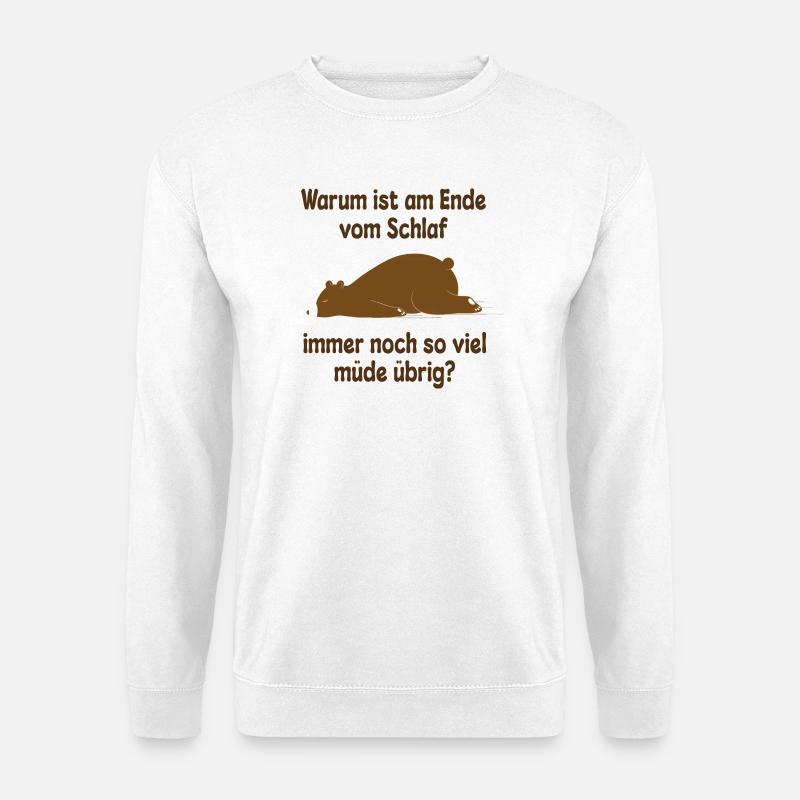 Müde schlafen Bär Lustiger Spruch - Unisex Pullover - Weiß