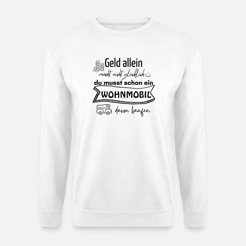 Wohnmobil Geld macht nicht glücklich - Unisex Pullover - Weiß