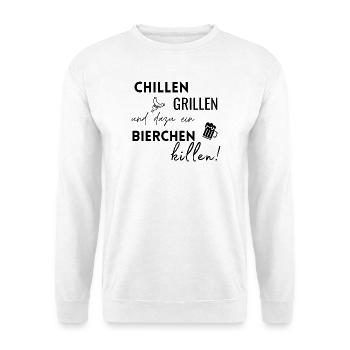 Chillen Grillen Bierchen killen - Unisex Pullover - Weiß - Vorne