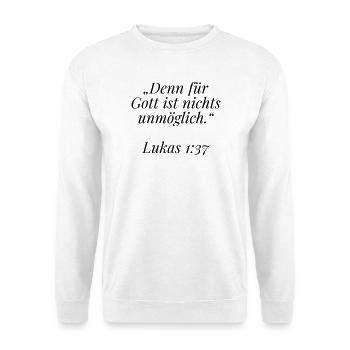 Lukas 1:37 Bibelvers: Für Gott ist nichts unmöglic - Unisex Pullover - Weiß - Vorne