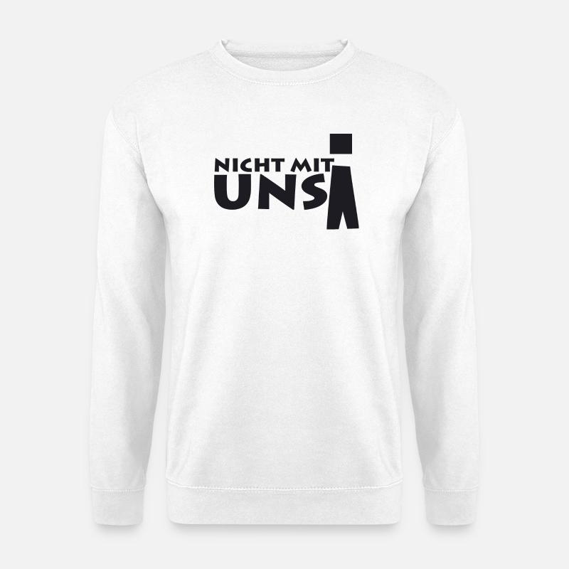 nicht mit uns! - Unisex Pullover - Weiß