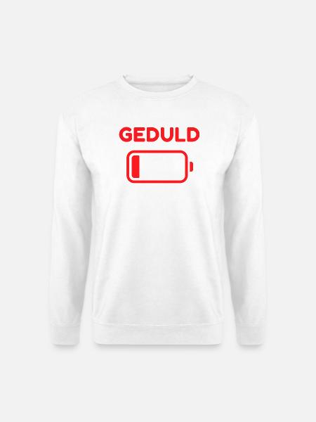 Geduld Battery Motiv - Unisex Pullover - Weiß
