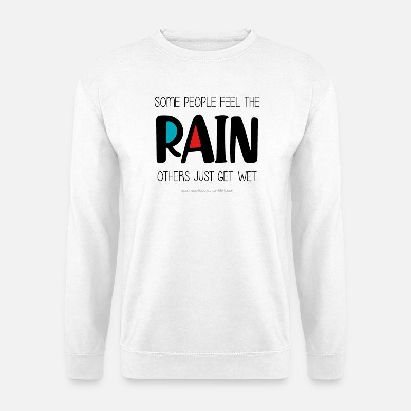 Spüren Sie den Regen - Unisex Pullover - Weiß