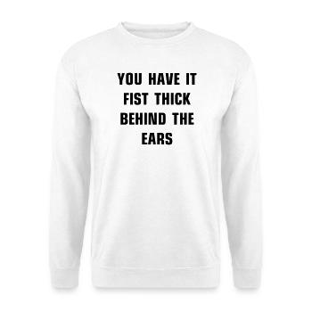 Vous l’avez le poing épais derrière les oreilles - Sweat-shirt Unisexe - blanc - Devant
