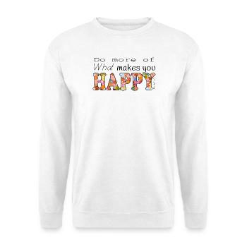 DO MORE OF WHAT MAKES YOU HAPPY - Sweat-shirt Unisexe - blanc - Devant