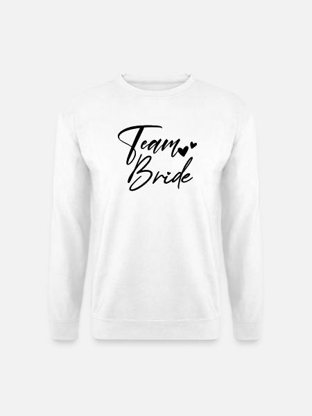 TEAM BRIDE Bachelor Party - Unisex Sweatshirt - white