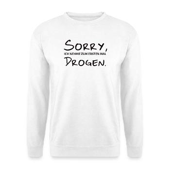 Sorry Nehme Zum Ersten Mal Party Lustig Shirt - Unisex Pullover - Weiß - Vorne