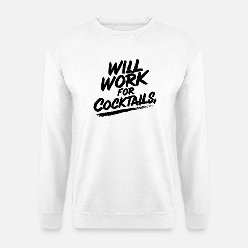 Will work for cocktails - Unisex Sweatshirt - white