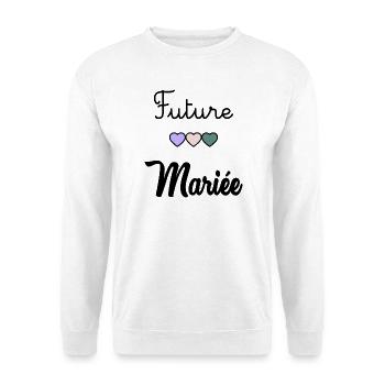 FUTURE MARIEE. EVJF. MARIEE. TEAM. TEAM MARIEE - Sweat-shirt Unisexe - blanc - Devant