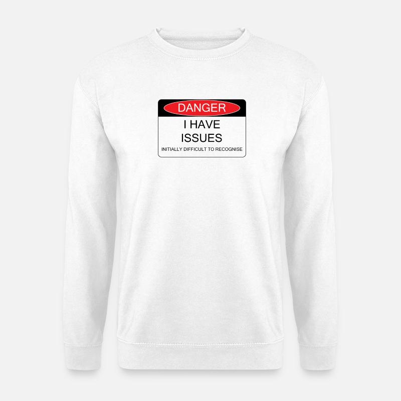 I have Issues - Unisex Sweatshirt - white