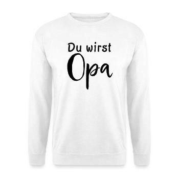 Du wirst Opa - Unisex Pullover - Weiß - Vorne
