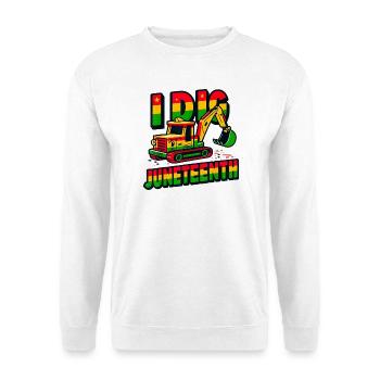 I Dig Juneteenth Fists Tractor Construction Truck - Unisex Sweatshirt - white - Front