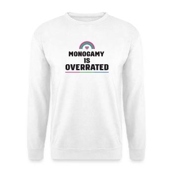 LGBTQ Pride Month - Monogamy is Overrated - Unisex Sweatshirt - white - Front
