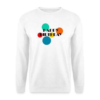 HAPPY BIRTHDAY. HAPPY BIRTHDAY. ANNIVERSARY. - Unisex Sweatshirt - white - Front