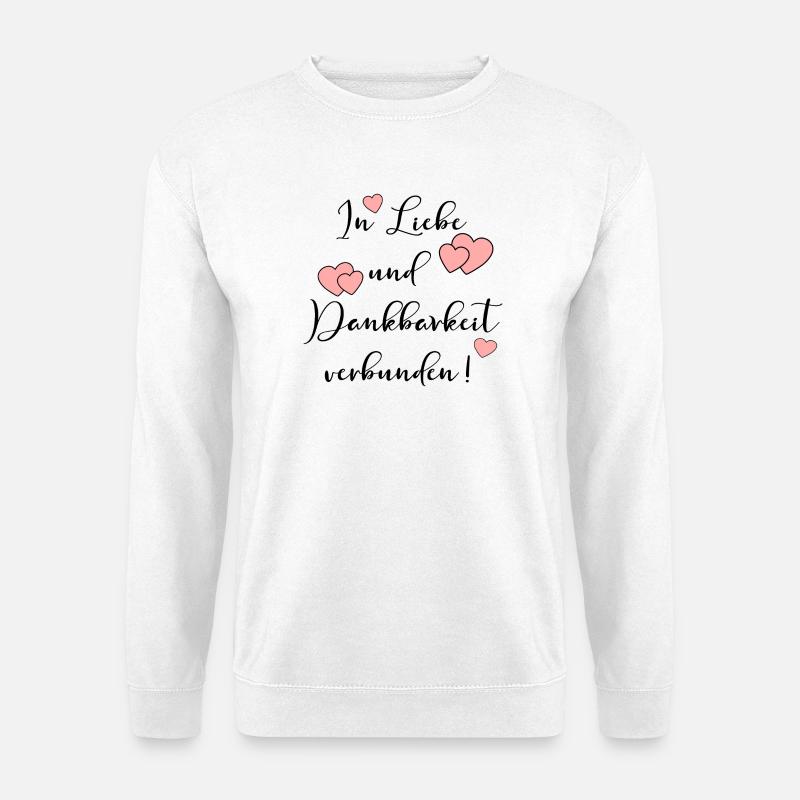 ABSCHIED LIEBE DANKBARKEIT Verbundenheit - Unisex Pullover - Weiß