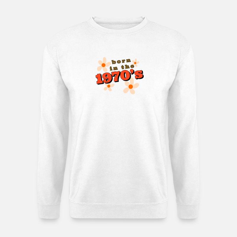 born in the 1970 - Unisex Pullover - Weiß