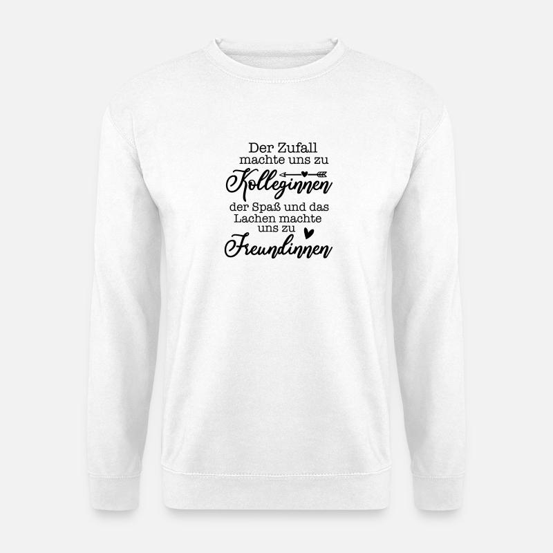 Spass Freude Lachen Freundinnen - Unisex Pullover - Weiß