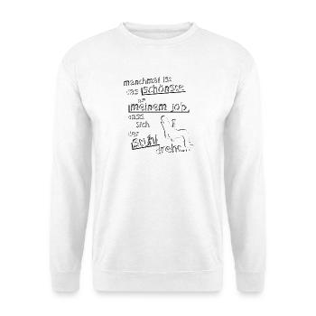Das schönste an meinem Job - Unisex Pullover - Weiß - Vorne