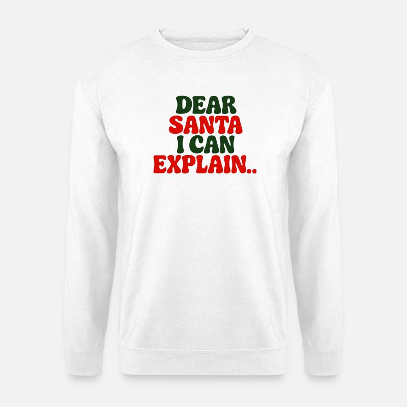 Dear Santa I Can Explain - Unisex Sweatshirt - white