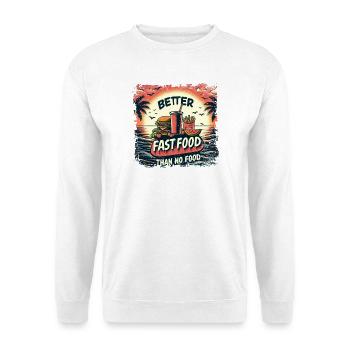 Better fast food than no food with SUN - Unisex Sweatshirt - white - Front