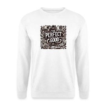 The perfect is the enemy of the good - Unisex Sweatshirt - white - Front