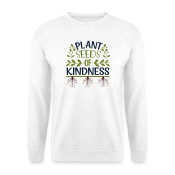 Plant Seeds of Kindness - Unisex Sweatshirt - white - Front
