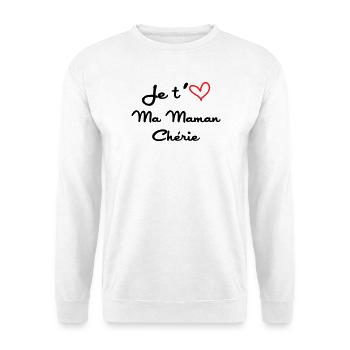Je t'aime ma maman chérie - fête des mères - Sweat-shirt Unisexe - blanc - Devant