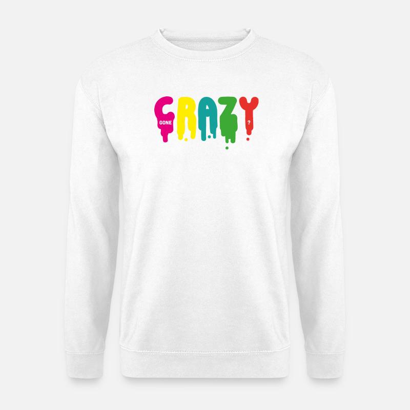 Gone crazy? - Unisex Pullover - Weiß