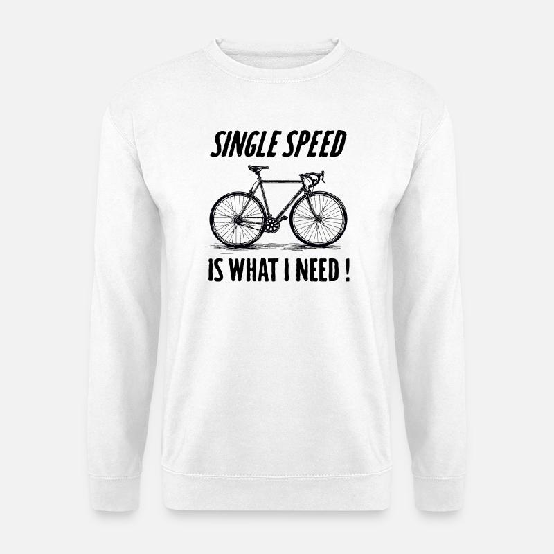 Single Speed is what i need - Unisex Sweatshirt - white