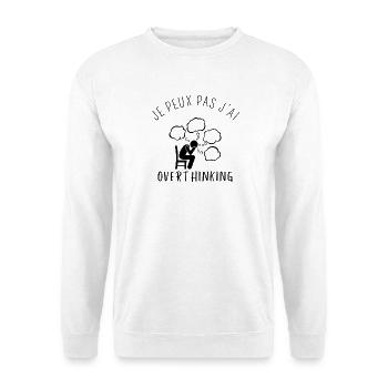 Ich kann nicht, ich denke zu viel über T-Shirt-Humor nach - Unisex Pullover - Weiß - Vorne