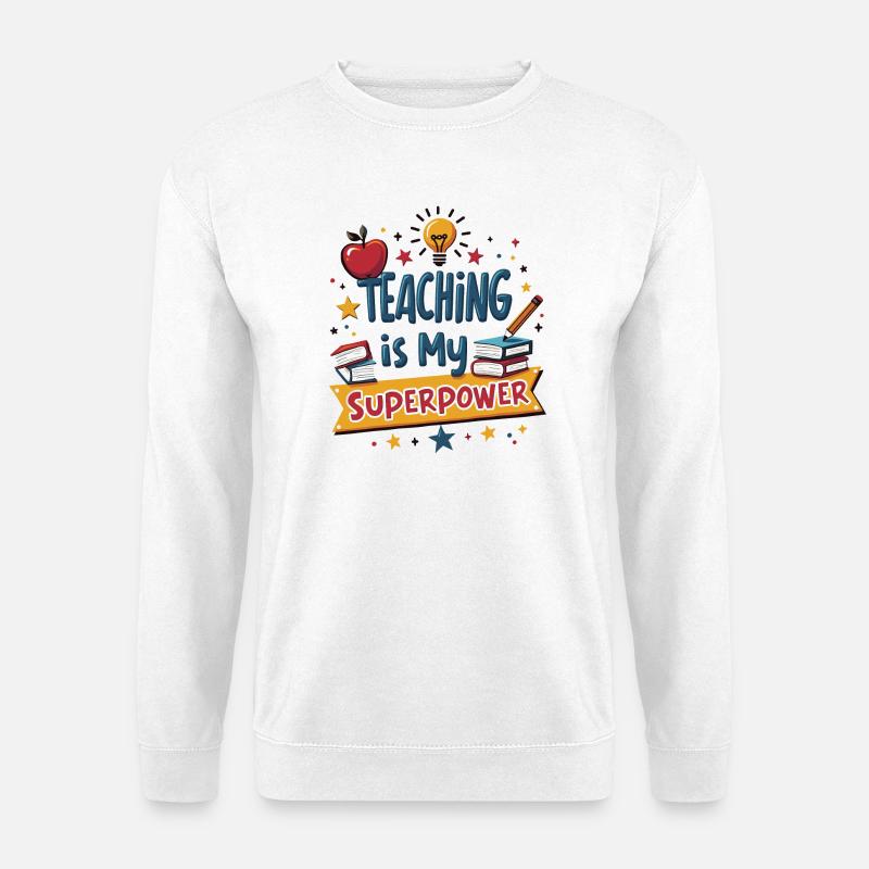Teaching is My Superpower - Unisex Sweatshirt - white