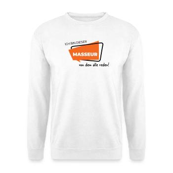 Ich bin dieser Masseur von dem alle reden - Unisex Pullover - Weiß - Vorne
