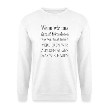 Was wir haben und nicht haben - Unisex Pullover - Weiß - Vorne