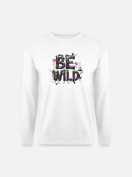 Stylischer Schriftzug "BE WILD" - Unisex Pullover - Weiß