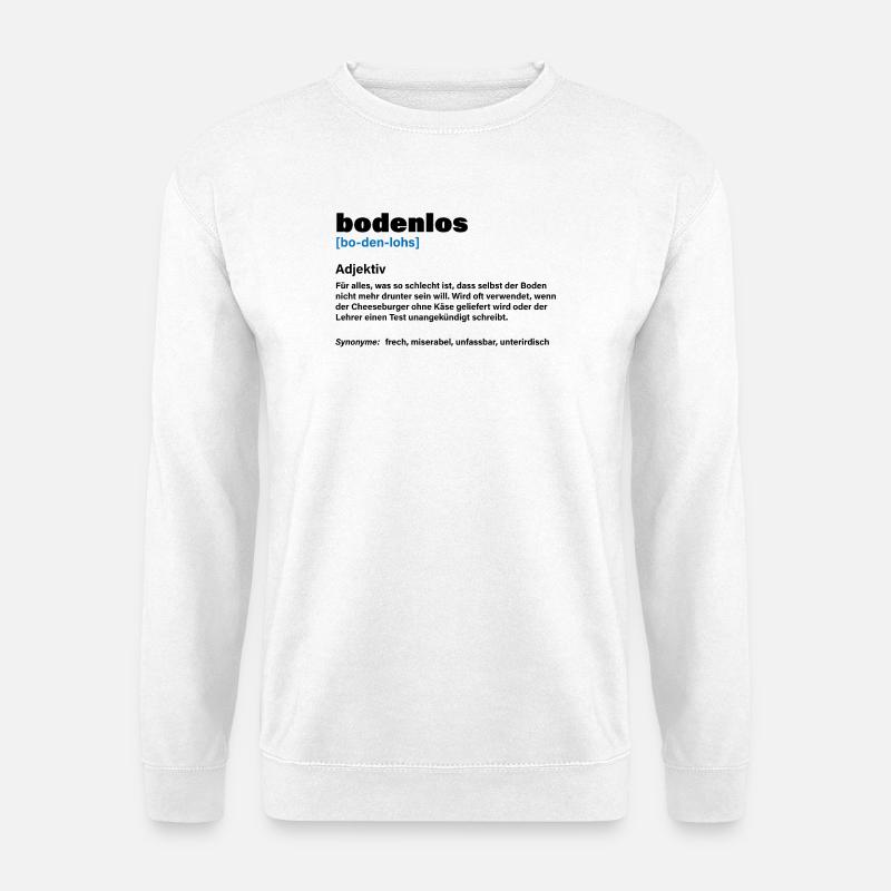 Bodenlos – Wenn’s wirklich zu viel ist - Unisex Pullover - Weiß