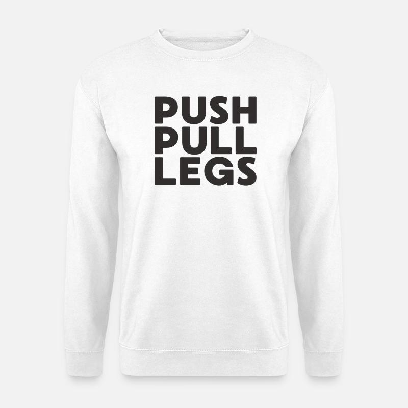 Push Pull Jambes Répéter Entraînementssplit - Sweat-shirt Unisexe - blanc