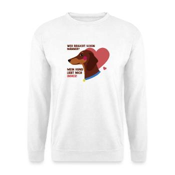 Mein Hund liebt mich - Unisex Pullover - Weiß - Vorne