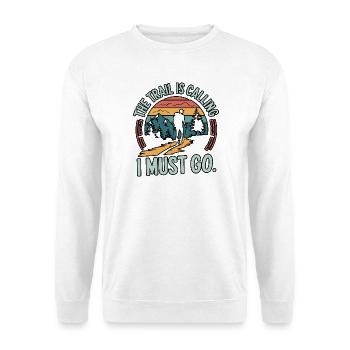 The Trail is Calling and I Must Go - Unisex Sweatshirt - white - Front