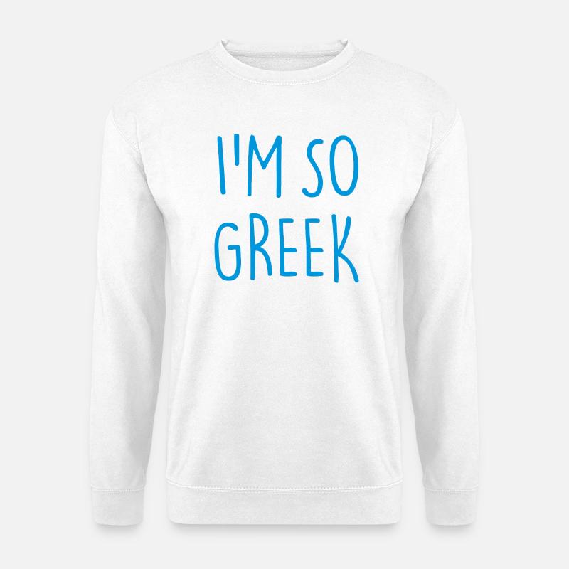 I'M SO GREEK Griechisch Griechenland - Unisex Pullover - Weiß