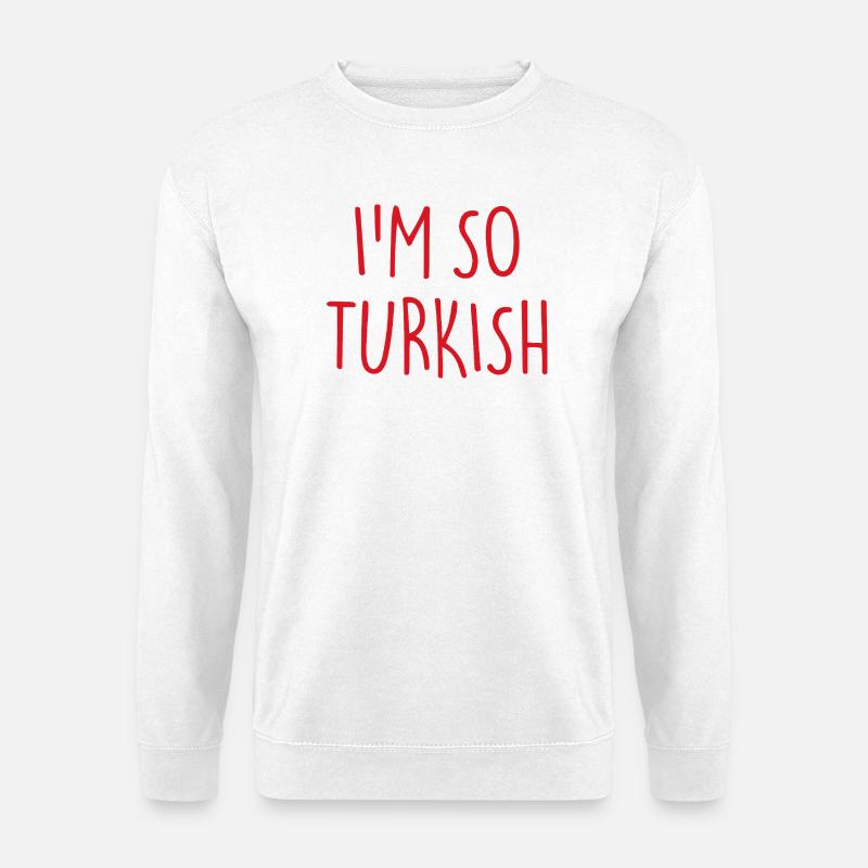 I'M SO TURKISH Türkisch Türkei - Unisex Pullover - Weiß