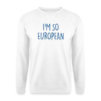 JE SUIS TELLEMENT EUROPÉEN - Sweat-shirt Unisexe - blanc - Devant