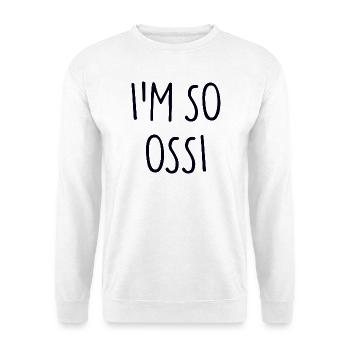 JE SUIS TELLEMENT OSSI Est - Sweat-shirt Unisexe - blanc - Devant