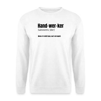 Artisan – S’il ne peut pas le faire, c’est qu’il est cassé de toute façon - Sweat-shirt Unisexe - blanc - Devant