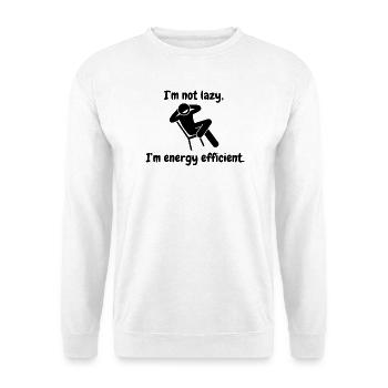 I'm not lazy, I'm energy efficient. - Unisex Sweatshirt - white - Front