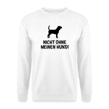 Nicht ohne meinen Hund - Unisex Pullover - Weiß - Vorne