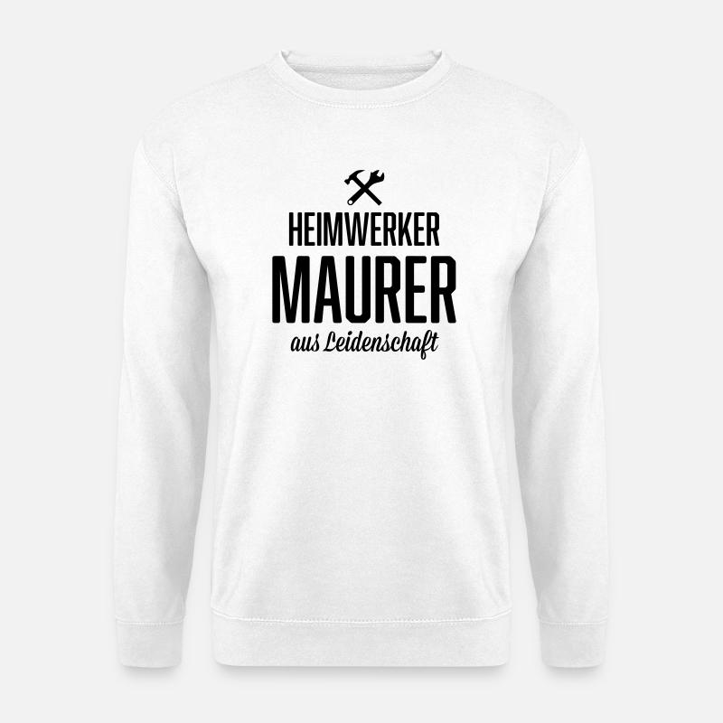 Heimwerker Maurer - Unisex Pullover - Weiß