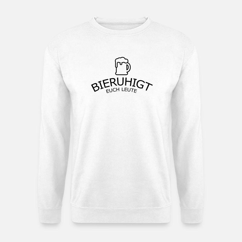 Bieruhigt euch Leute - Unisex Pullover - Weiß