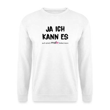 JA ICH KANN ES auch einfach MAL(LE) bleiben lassen - Unisex Pullover - Weiß - Vorne