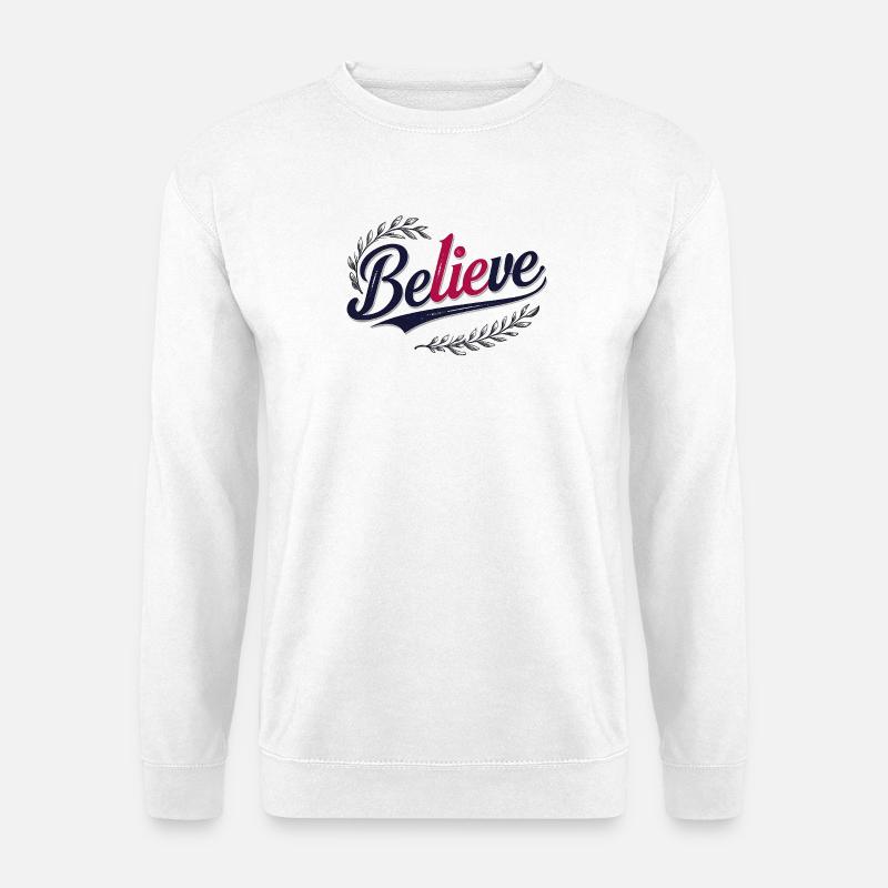 Believe - Unisex Pullover - Weiß